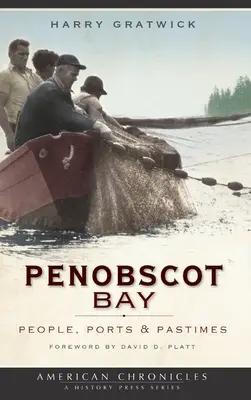 Penobscot Bay: Ľudia, prístavy a zábavy - Penobscot Bay: People, Ports & Pastimes