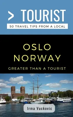 Viac ako turista - Oslo Nórsko: 50 cestovateľských tipov od miestnych obyvateľov - Greater Than a Tourist- Oslo Norway: 50 Travel Tips from a Local
