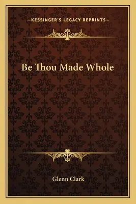 Buď celý - Be Thou Made Whole