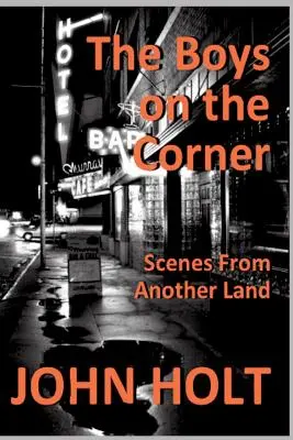 Chlapci na rohu: Scény z inej krajiny - The Boys on the Corner: Scenes From Another Land