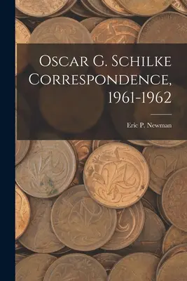 Oscar G. Schilke Korešpondencia, 1961-1962 - Oscar G. Schilke Correspondence, 1961-1962