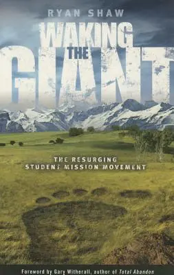 Prebudenie obra:: Oživujúce sa študentské misijné hnutie - Waking the Giant:: The Resurging Student Mission Movement