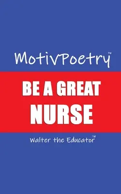 MotivPoetry: Buď skvelou zdravotnou sestrou - MotivPoetry: Be a Great Nurse