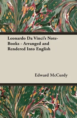 Zápisníky Leonarda da Vinciho - usporiadané a preložené do slovenčiny - Leonardo Da Vinci's Note-Books - Arranged and Rendered Into English