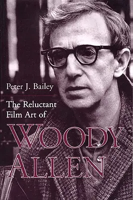 Váhavé filmové umenie Woodyho Allena - The Reluctant Film Art of Woody Allen