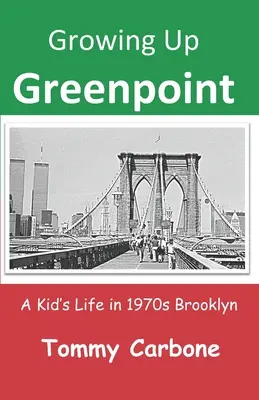 Vyrastať na Greenpointe: Život dieťaťa v Brooklyne 70. rokov minulého storočia - Growing Up Greenpoint: A Kid's Life in 1970s Brooklyn