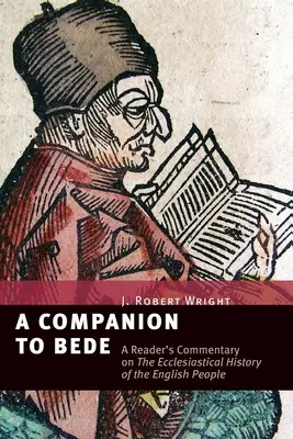 Sprievodca k Bédeovi: Čítanka s komentárom k cirkevným dejinám anglického národa - A Companion to Bede: A Reader's Commentary on the Ecclesiastical History of the English People