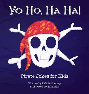 Yo Ho, Ha Ha! Pirátske vtipy pre deti - Yo Ho, Ha Ha! Pirate Jokes for Kids