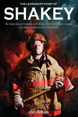 Legendárny príbeh Shakeyho: najstarší známy hasič, ktorý pracoval v prvej línii strojnej čaty na platenom oddelení v Spojených štátoch - The Legendary Story of Shakey: The Oldest Known Firefighter to Work on a Front-Line Engine Company on a Paid Department in the United States
