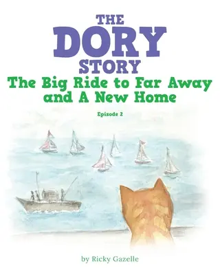 Príbeh Dory: Veľká jazda do ďalekej cudziny a nový domov - The Dory Story: Episode 2: the Big Ride to Far Away and a New Home