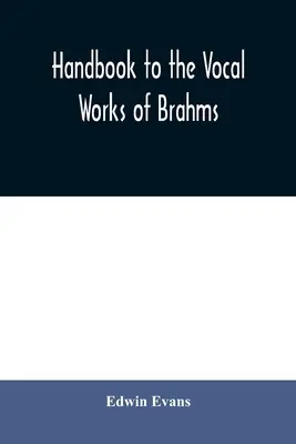 Príručka k Brahmsovým vokálnym dielam; predchádza jej didaktická časť a po nej nasledujú bohaté referenčné tabuľky - Handbook to the vocal works of Brahms; preceded by a didactic section and followed by copious tables of reference