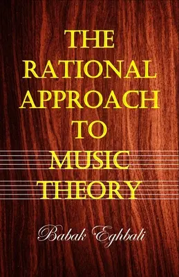 Racionálny prístup k hudobnej teórii - The Rational Approach to Music Theory