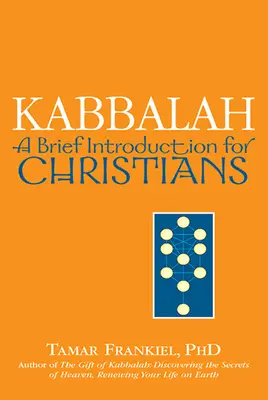 Kabala: Krátky úvod pre kresťanov - Kabbalah: A Brief Introduction for Christians