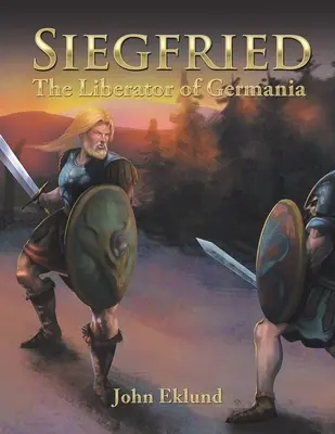 Siegfried: Osloboditeľ Germánie - Siegfried: The Liberator of Germania