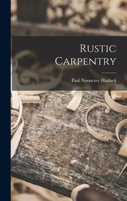 Rustikálne stolárstvo - Rustic Carpentry
