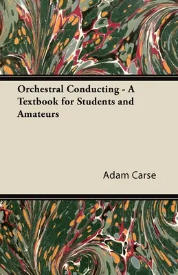 Orchestrálne dirigovanie - učebnica pre študentov a amatérov - Orchestral Conducting - A Textbook for Students and Amateurs