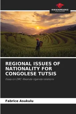 Regionálne otázky národnosti konžských Tutsiov - Regional Issues of Nationality for Congolese Tutsis