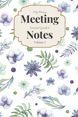 Môj sprievodca prežitím nudnej schôdze a zápisky I. diel: Zápisník na schôdzu 6x9 a skladačka - My Boring Meeting Survival Guide & Notes Volume I: 6x9 Meeting Notebook and Puzzle Book