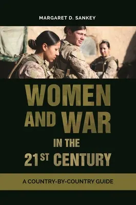 Ženy a vojna v 21. storočí: Sprievodca po jednotlivých krajinách - Women and War in the 21st Century: A Country-by-Country Guide