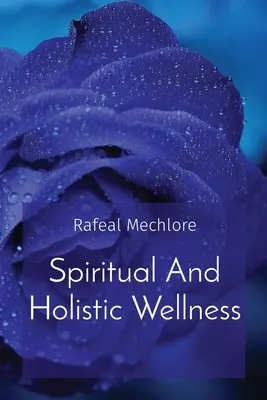 Duchovný a holistický wellness - Spiritual And Holistic Wellness