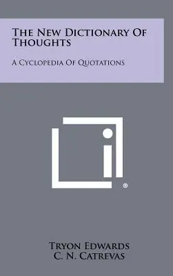 Nový slovník myšlienok: Cyklopédia citátov - The New Dictionary Of Thoughts: A Cyclopedia Of Quotations