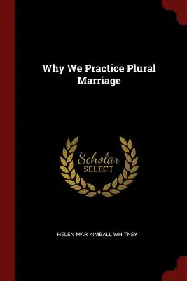Prečo praktizujeme pluralitné manželstvo - Why We Practice Plural Marriage