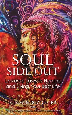 Duša stranou von: Vydanie knihy Duša v duši: Univerzálne zákony k uzdraveniu a prežitiu najlepšieho života - Soul-Side Out: Universal Laws to Healing and Living Your Best Life