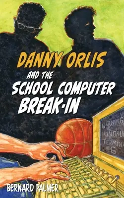 Danny Orlis a vlámanie do školského počítača - Danny Orlis and the School Computer Break-In