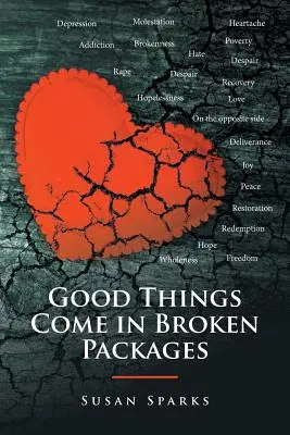 Dobré veci prichádzajú v rozbitých obaloch - Good Things Come in Broken Packages
