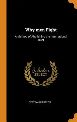 Prečo muži bojujú: Metóda zrušenia medzinárodného súboja - Why men Fight: A Method of Abolishing the International Duel
