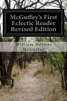 McGuffeyho prvá eklektická čítanka revidované vydanie - McGuffey's First Eclectic Reader Revised Edition