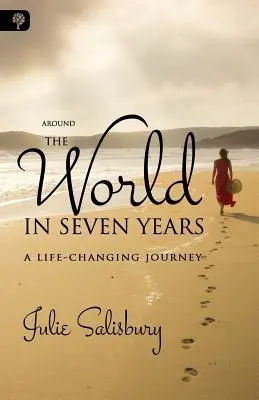 Cesta okolo sveta za sedem rokov: Cesta, ktorá zmení život - Around the World in Seven Years: A Life-Changing Journey
