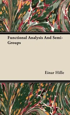 Funkčná analýza a pologrupy - Functional Analysis And Semi-Groups