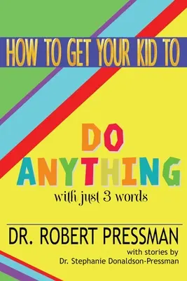 Ako prinútiť dieťa urobiť čokoľvek pomocou troch slov - How To Get Your Kid To Do Anything With Just 3 Words