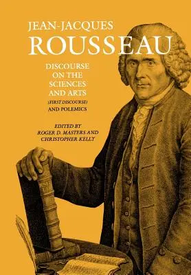 Rozprava o vedách a umeniach (Prvá rozprava) a Polemika - Discourse on the Sciences and Arts (First Discourse) and Polemics