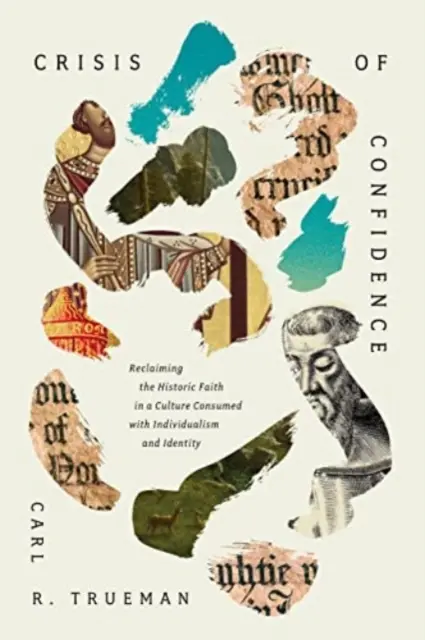 Kríza dôvery: Znovuzískanie historickej viery v kultúre pohltenej individualizmom a identitou - Crisis of Confidence: Reclaiming the Historic Faith in a Culture Consumed with Individualism and Identity