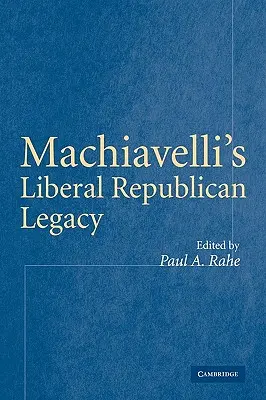 Machiavelliho liberálny republikánsky odkaz - Machiavelli's Liberal Republican Legacy