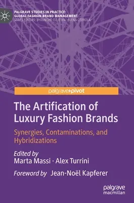 Artifikácia luxusných módnych značiek: Synergie, kontaminácie a hybridizácie - The Artification of Luxury Fashion Brands: Synergies, Contaminations, and Hybridizations