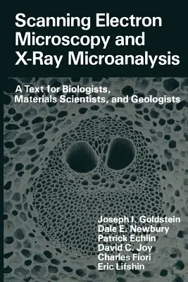 Skenovacia elektrónová mikroskopia a röntgenová mikroanalýza: Učebný text pre biológov, materiálových vedcov a geológov - Scanning Electron Microscopy and X-Ray Microanalysis: A Text for Biologists, Materials Scientists, and Geologists