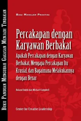 Rozhovory o talentoch: (bahaská indonézština): Čo sú, prečo sú kľúčové a ako ich robiť správne? - Talent Conversations: What They Are, Why They're Crucial, and How to Do Them Right (Bahasa Indonesian)