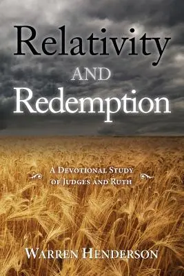 Relativita a vykúpenie - Devocionálne štúdium Sudcov a Rút - Relativity and Redemption - A Devotional Study of Judges and Ruth
