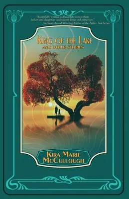Kráľ jazera: A iné príbehy - King of the Lake: And Other Stories