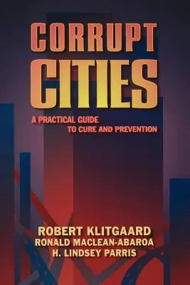 Skorumpované mestá: Praktická príručka na liečenie a prevenciu - Corrupt Cities: A Practical Guide to Cure and Prevention