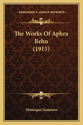 Diela Aphry Behn (1915) - The Works Of Aphra Behn (1915)
