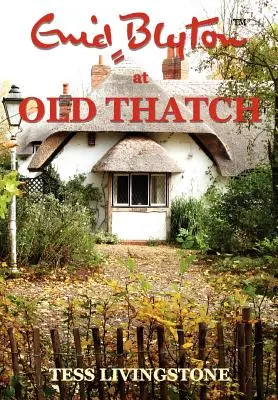 Enid Blytonová v Old Thatch - Enid Blyton at Old Thatch