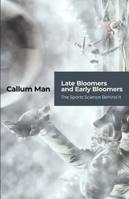Neskoro kvitnúce a skoro kvitnúce rastliny: Športová veda v pozadí - Late Bloomers and Early Bloomers: The Sports Science Behind It