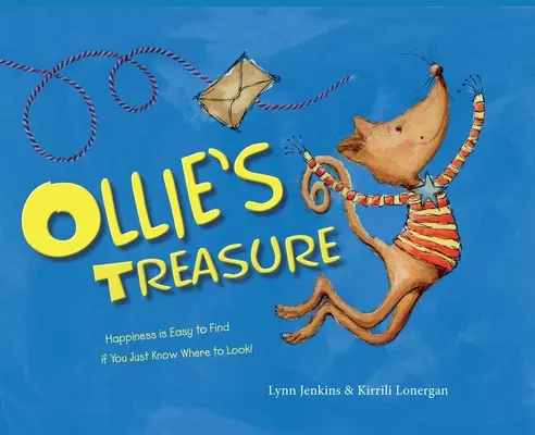 Ollieho poklad: Šťastie je ľahké nájsť, stačí vedieť, kde ho hľadať! - Ollie's Treasure: Happiness Is Easy to Find If You Just Know Where to Look!