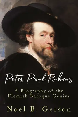 Peter Paul Rubens: Životopis flámskeho barokového génia - Peter Paul Rubens: A Biography of the Flemish Baroque Genius