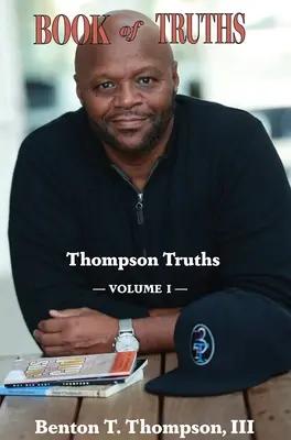 Kniha pravdy: Thompsonove pravdy, I. diel - Book of Truths: Thompson Truths, Volume I