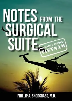 Zápisky z chirurgického oddelenia: Operačná správa: Vietnam - Notes From The Surgical Suite: Operative Report: Vietnam